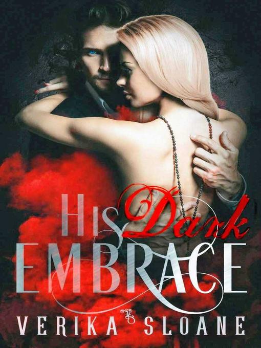 Title details for His Dark Embrace by Verika Sloane - Available
